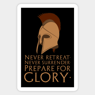 Never Retreat, Never Surrender, Prepare For Glory - Sparta Magnet